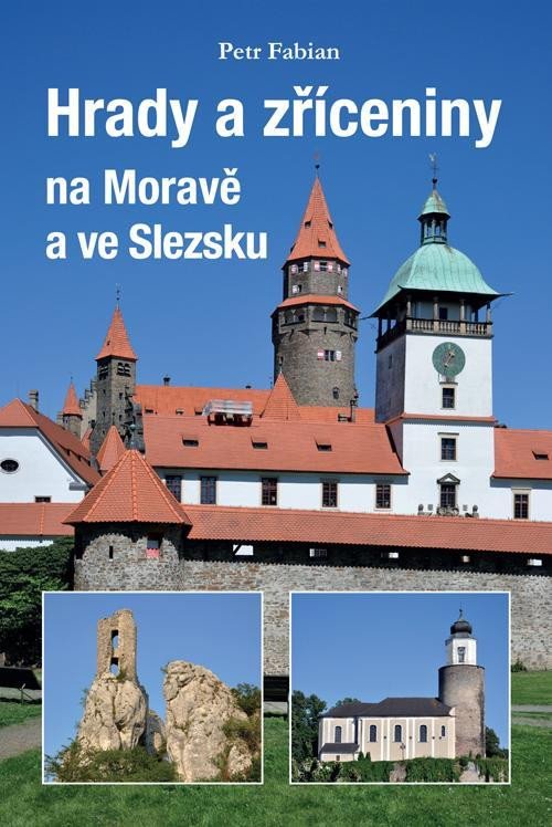 HRADY A ZŘÍCENINY NA MORAVĚ A VE SLEZSKU