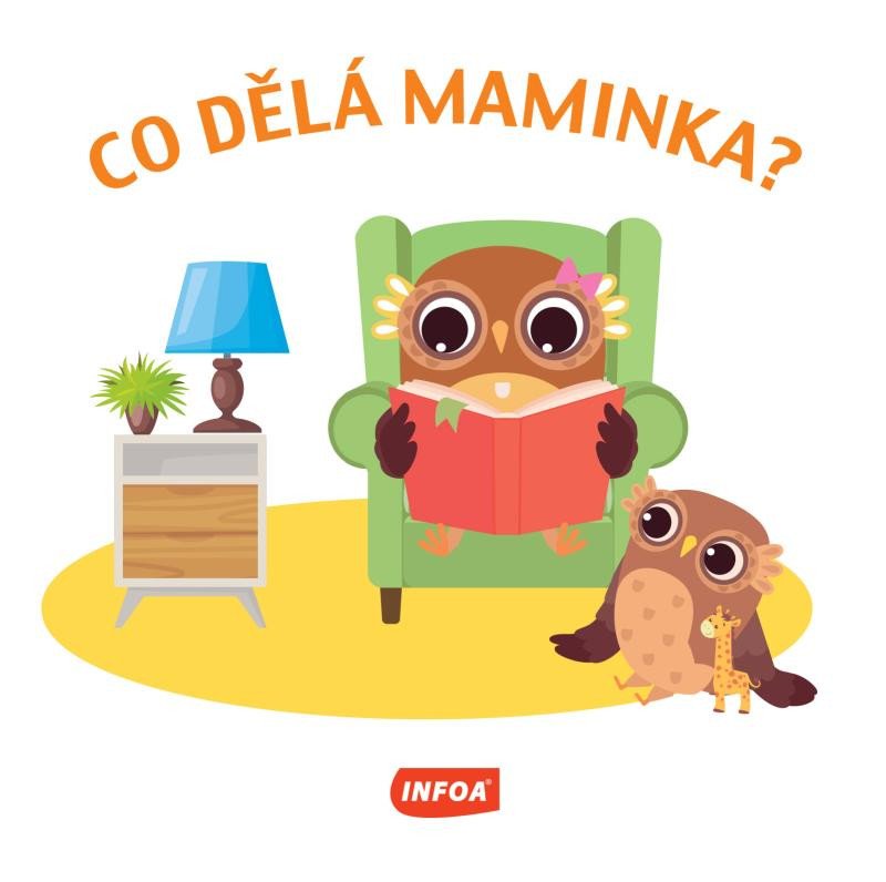 CO DĚLÁ MAMINKA ?