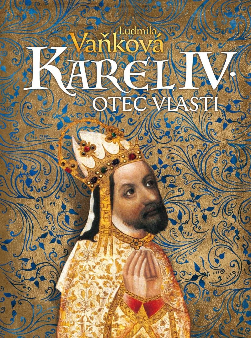 KAREL IV. - OTEC VLASTI / 2. VYDÁNÍ