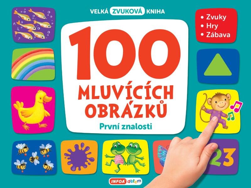 100 MLUVÍCÍCH OBRÁZKŮ PRVNÍ ZNALOSTI ZVUKOVÁ KNIHA