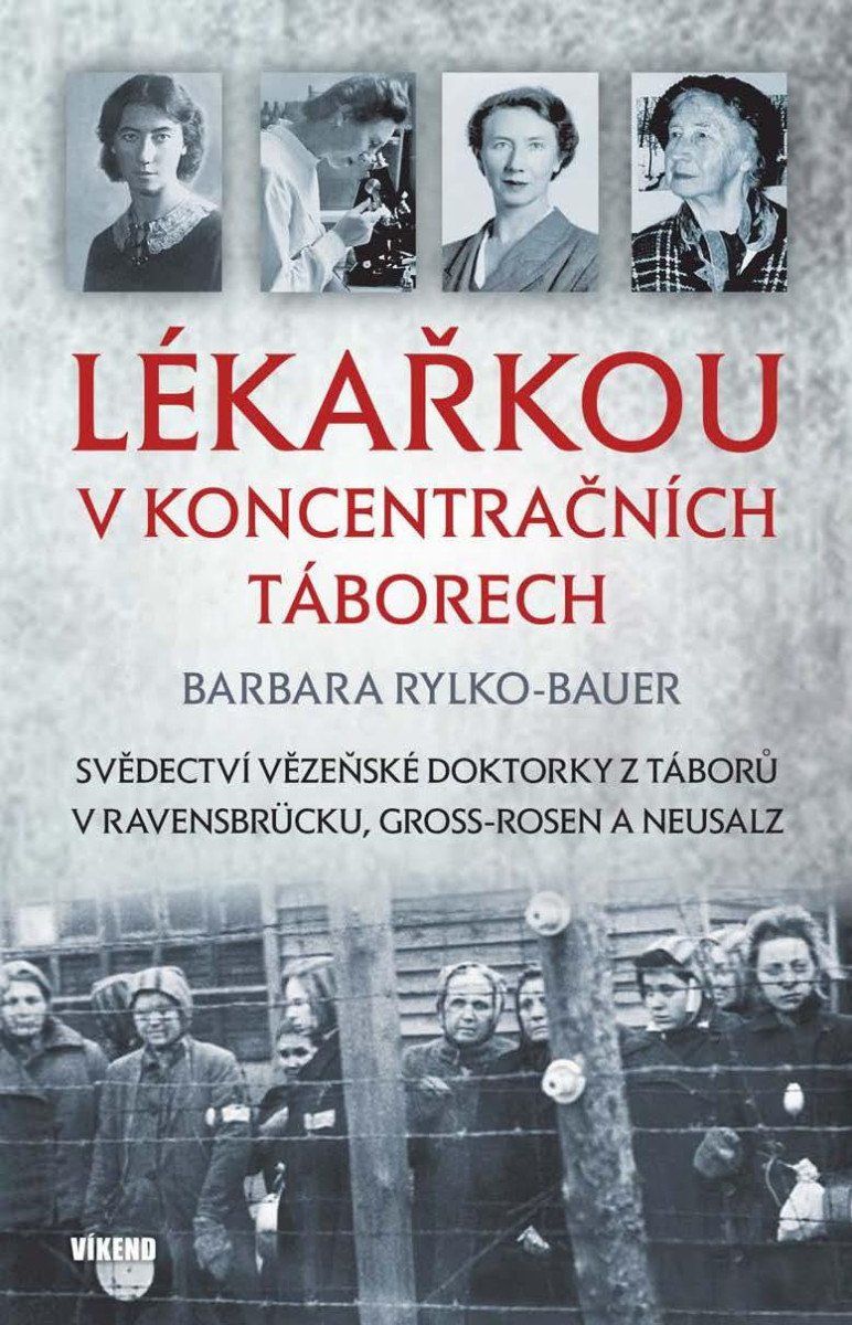 LÉKAŘKOU V KONCENTRAČNÍCH TÁBORECH