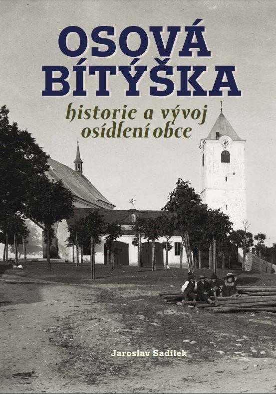 OSOVÁ BÍTÝŠKA - HISTORIE A VÝVOJ OSÍDLENÍ OBCE