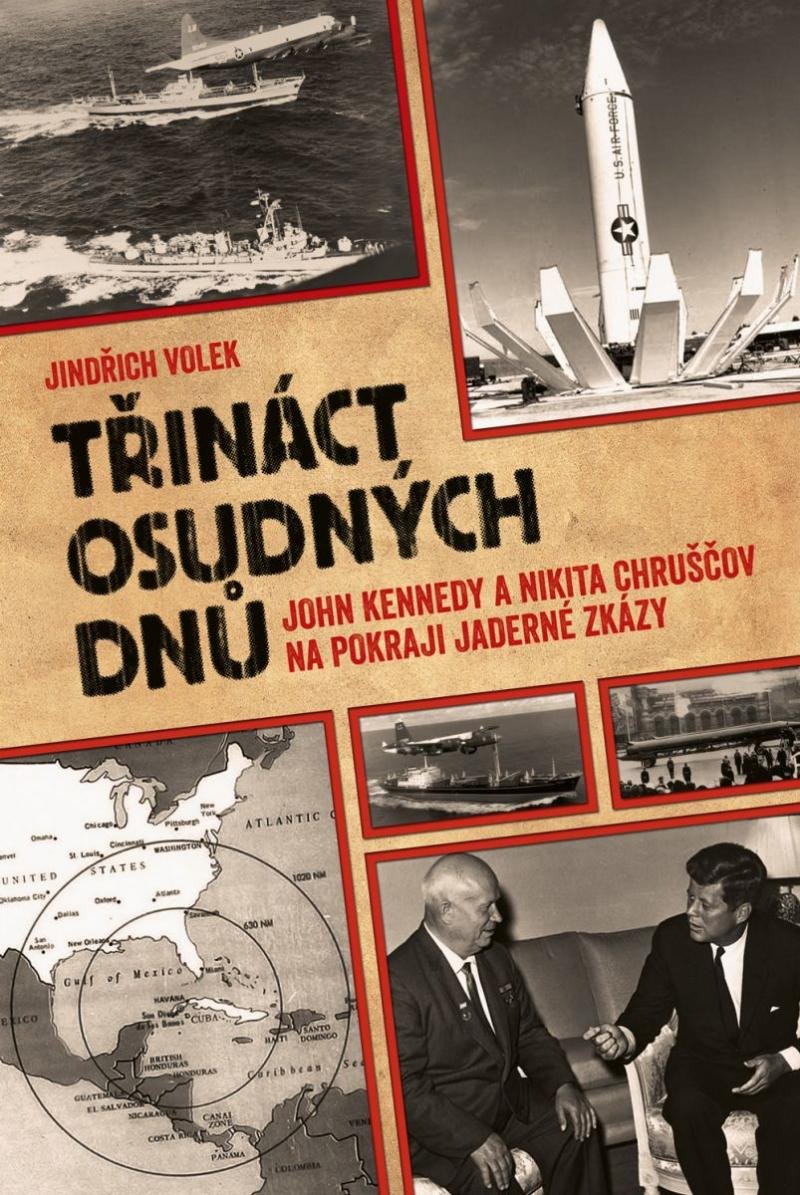 TŘINÁCT OSUDNÝCH DNŮ - JOHN KENNEDY A NIKITA CHRUŠČOV NA POK