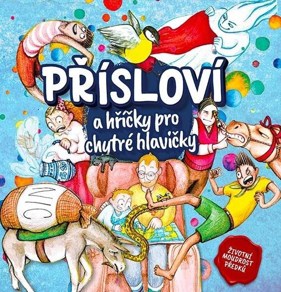 PŘÍSLOVÍ A HŘÍČKY PRO CHYTRÉ HLAVIČKY