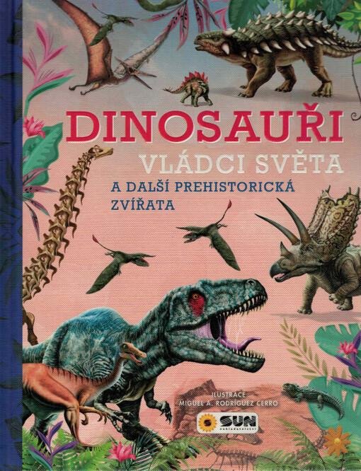 DINOSAUŘI - VLÁDCI SVĚTA