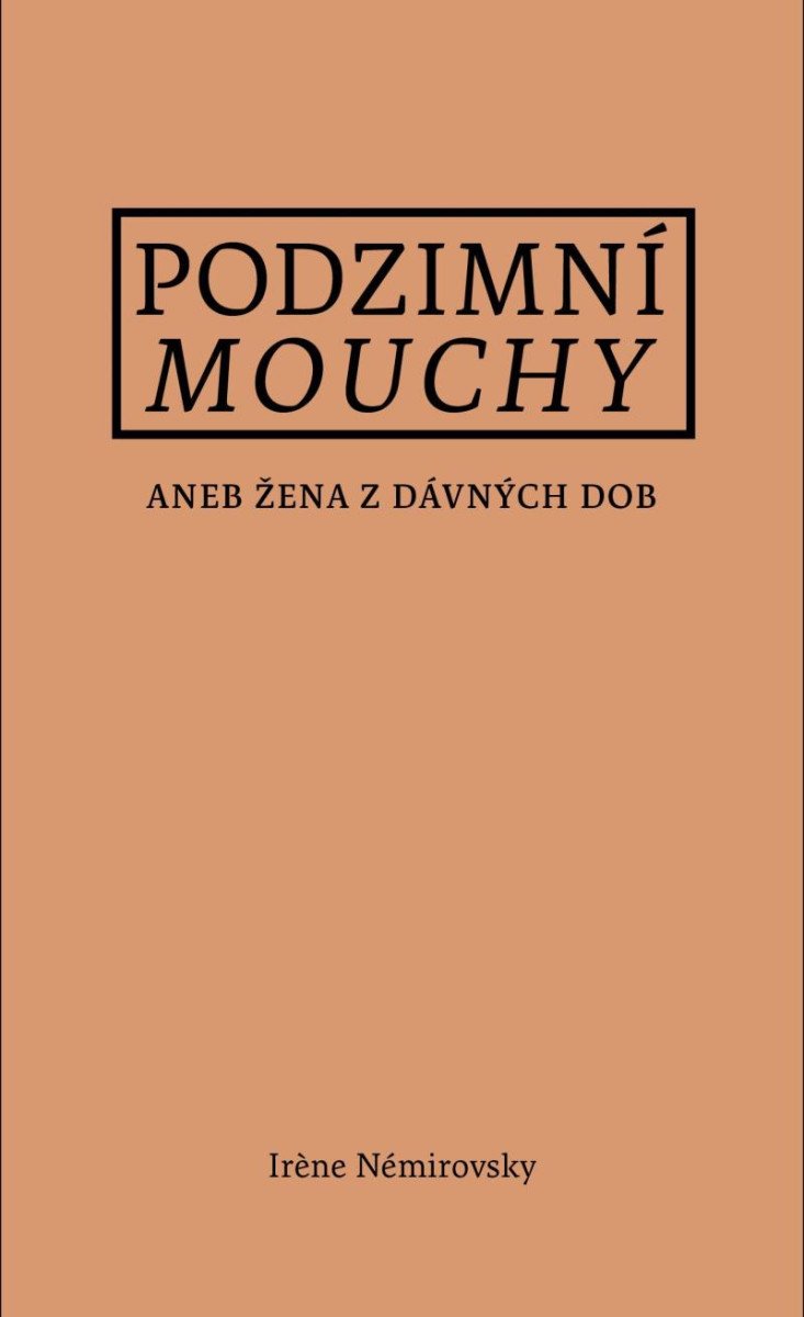 PODZIMNÍ MOUCHY ANEB ŽENA Z DÁVNÝCH DOB