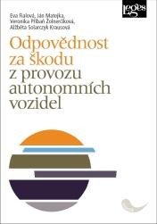 ODPOVĚDNOST ZA ŠKODU Z PROVOZU AUTONOMNÍCH VOZIDEL