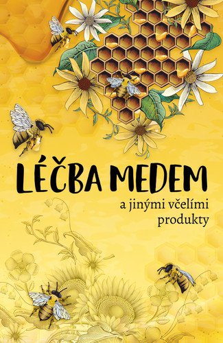 Obálka knihy LÉČBA MEDEM A JINÝMI VČELÍMI PRODUKTY od autora Kedzia Bogdan