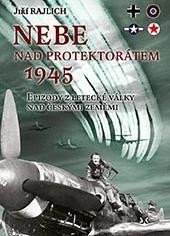 NEBE NAD PROTEKTORÁTEM 1945