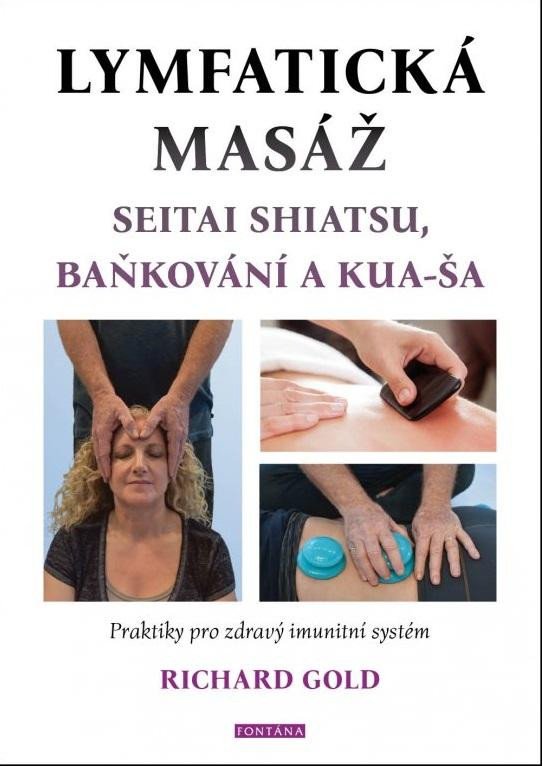 LYMFATICKÁ MASÁŽ SEITAI SHIATSU, BAŇKOVÁNÍ A KUA-ŠA