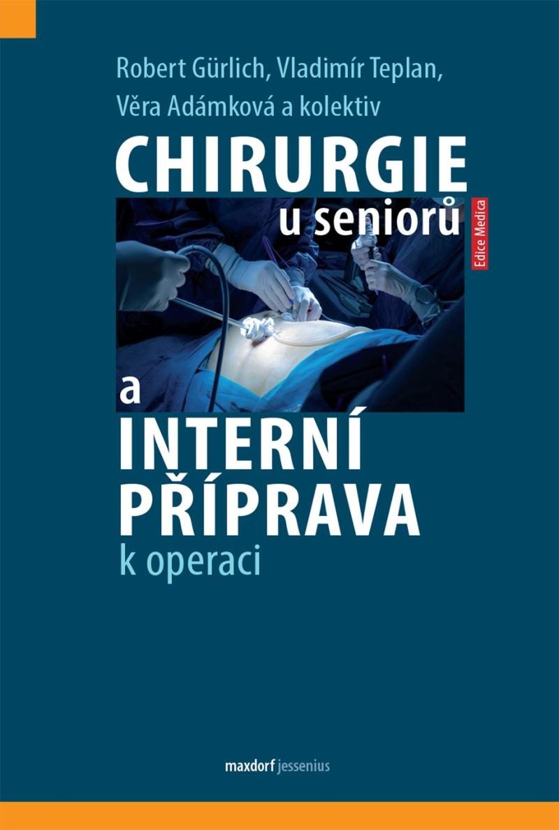 CHIRURGIE U SENIORŮ A INTERNÍ PŘÍPRAVA K OPERACI