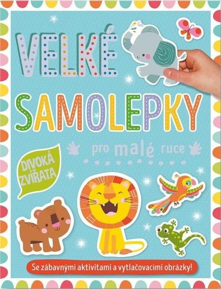 VELKÉ SAMOLEPKY PRO MALÉ RUCE - DIVOKÁ ZVÍŘATA