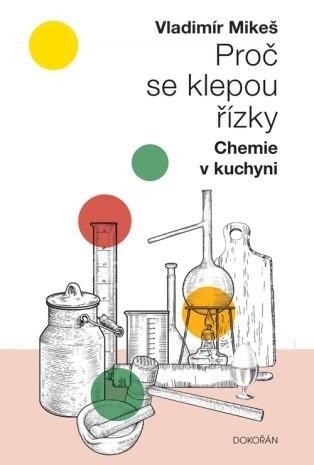 PROČ SE KLEPOU ŘÍZKY CHEMIE V KUCHYNI