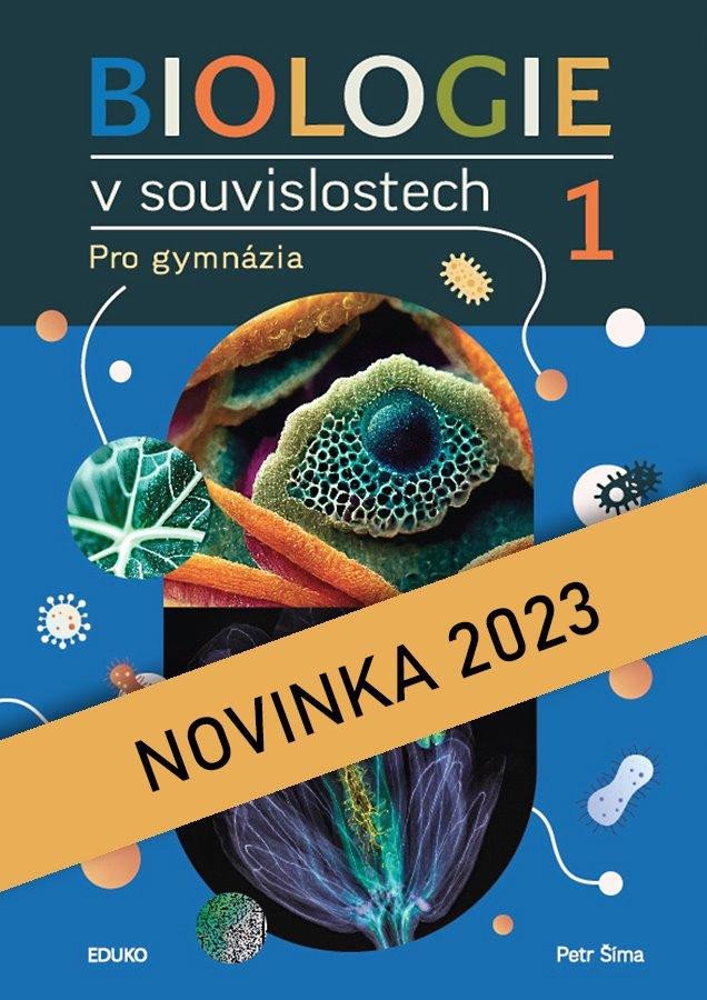 BIOLOGIE V SOUVISLOSTECH I PRO GYMNÁZIA