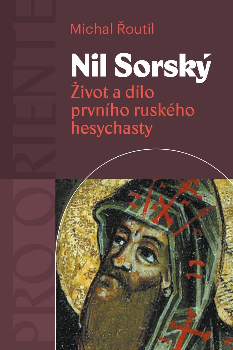 NIL SORSKÝ - ŽIVOT A DÍLO PRVNÍHO RUSKÉHO HESYCHASTY