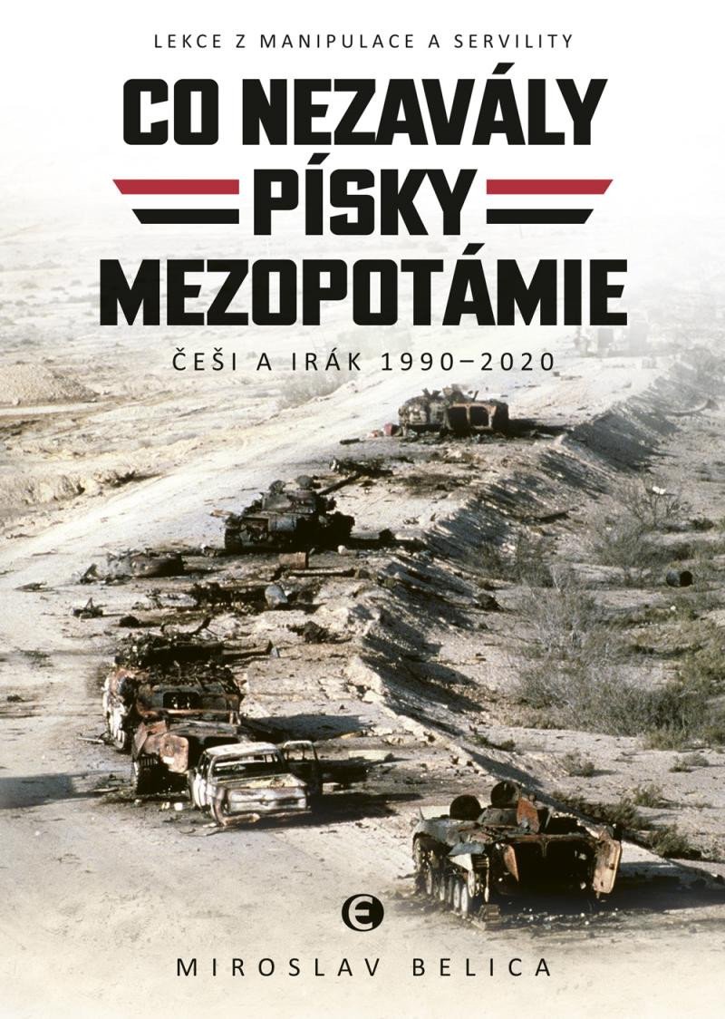 CO NEZAVÁLY PÍSKY MEZOPOTÁMIE (2.VYDÁNÍ) ČEŠI A ÍRÁK 1990-20