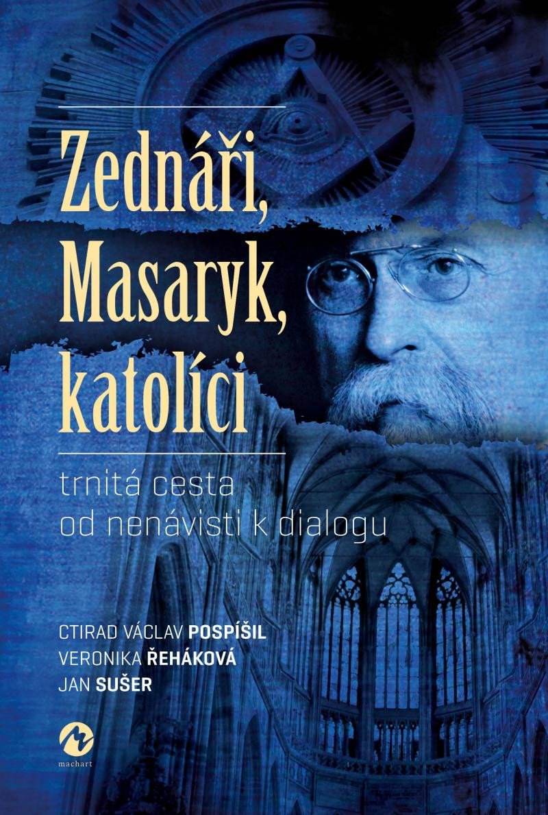 ZEDNÁŘI, MASARYK, KATOLÍCI - TRNITÁ CESTA OD NENÁVISTI...