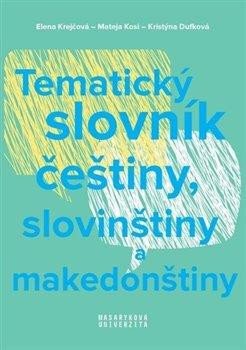 TEMATICKÝ SLOVNÍK ČEŠTINY, SLOVINŠTINY A MAKEDONŠTINY