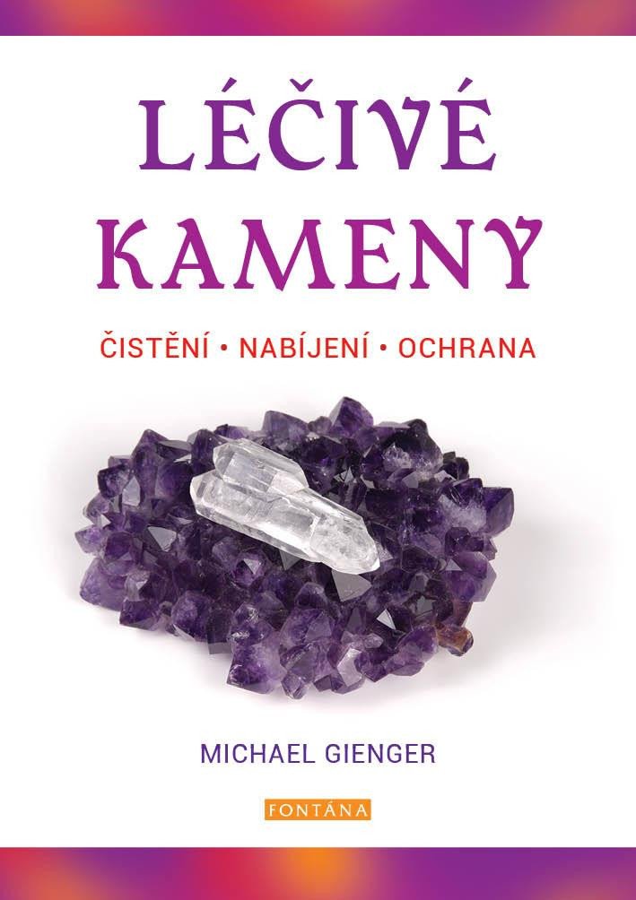 LÉČIVÉ  KAMENY - ČISTĚNÍ, NABÍJENÍ, OCHRANA