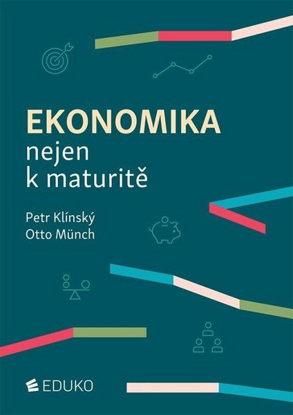 Obálka knihy EKONOMIKA NEJEN K MATURITĚ 2023 od autora Klínský Petr, Münch Otto