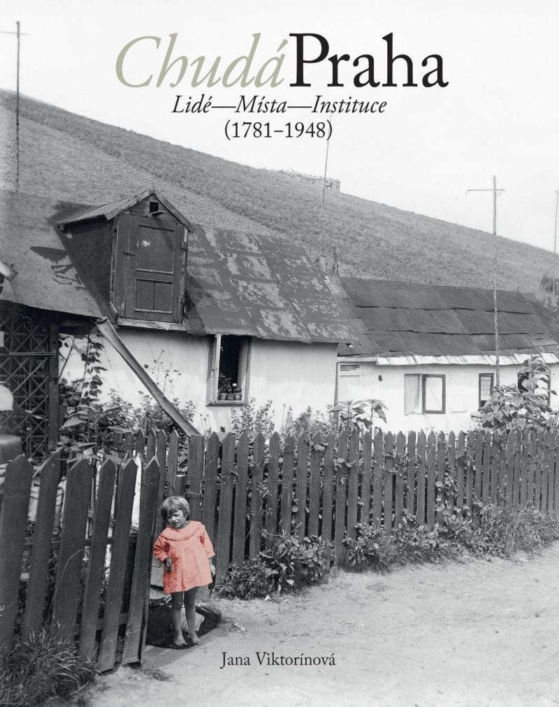 CHUDÁ PRAHA LIDÉ MÍSTA INSTITUCE [1781-1948]