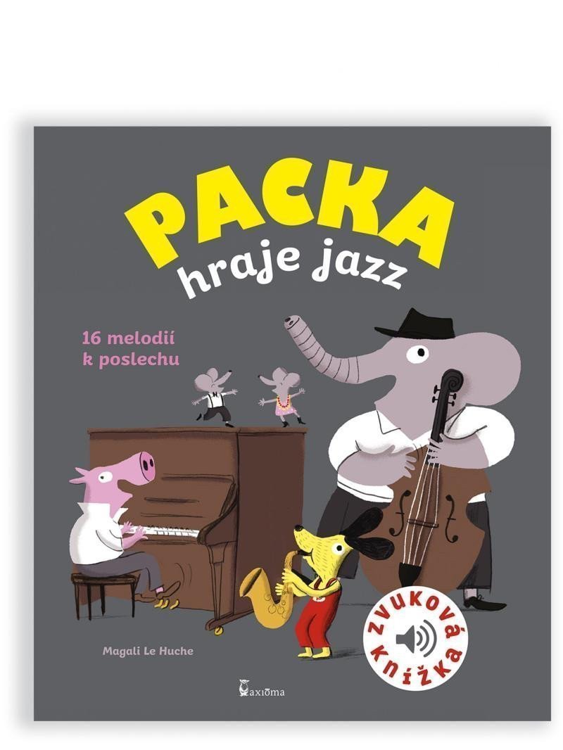 Obálka knihy PACKA HRAJE JAZZ - ZVUKOVÁ KNÍŽKA od autora Le Huche Magali