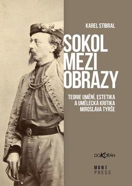 SOKOL MEZI OBRAZY - TEORIE UMĚNÍ,ESTETIKA A UMĚL.KR.M.TYRŠE