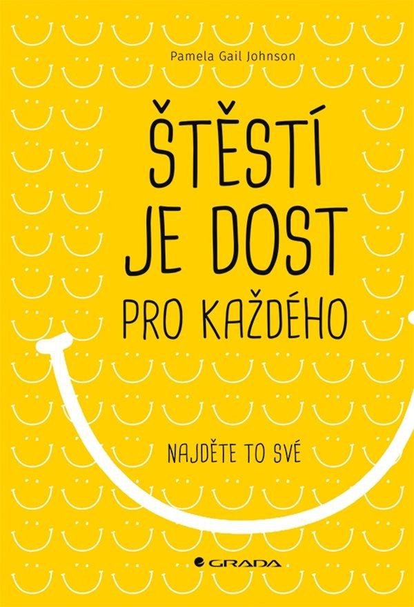 ŠTĚSTÍ JE DOST PRO KAŽDÉHO