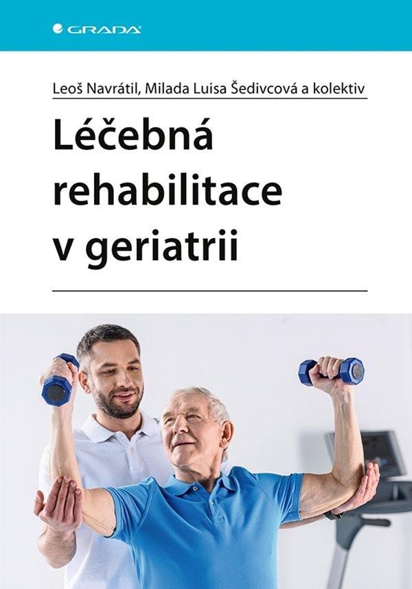 LÉČEBNÁ REHABILITACE V GERIATRII