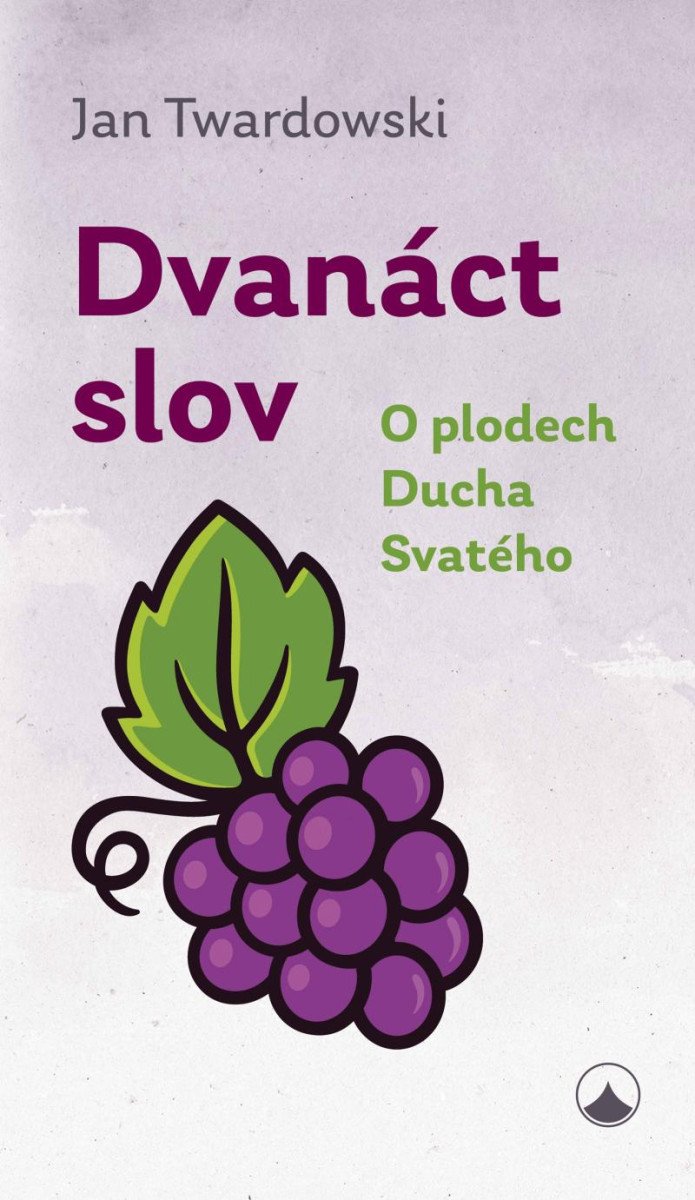 DVANÁCT SLOV O PLODECH DUCHA SVATÉHO