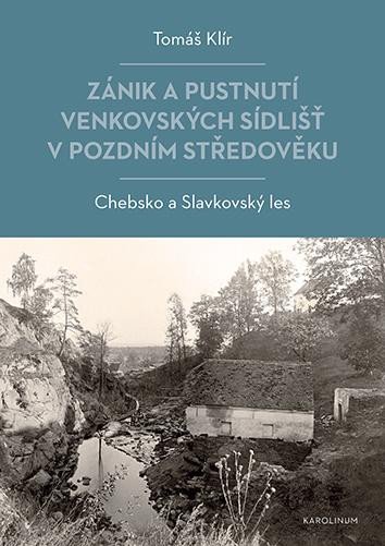 ZÁNIK A PUSTNUTÍ VENKOVSKÝCH SÍDLIŠŤ V POZDNÍM STŘEDOVĚKU