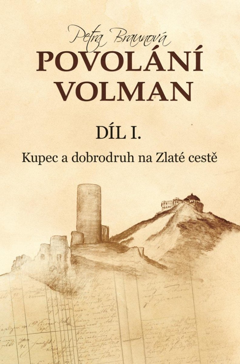 POVOLÁNÍ VOLMAN DÍL I. - KUPEC A DOBRODRUH NA ZLATÉ CESTĚ