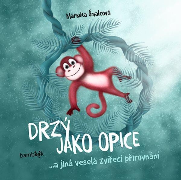 DRZÝ JAKO OPICE