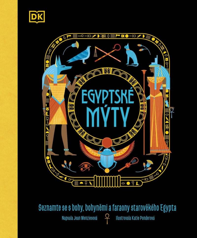 EGYPTSKÉ MÝTY - SEZNAMTE SE S BOHY, BOHYNĚMI A FARAONY