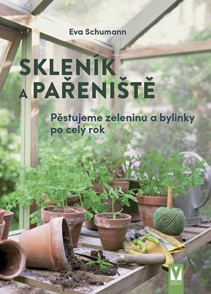 SKLENÍK A PAŘENIŠTĚ - PĚSTUJEME ZELENINU