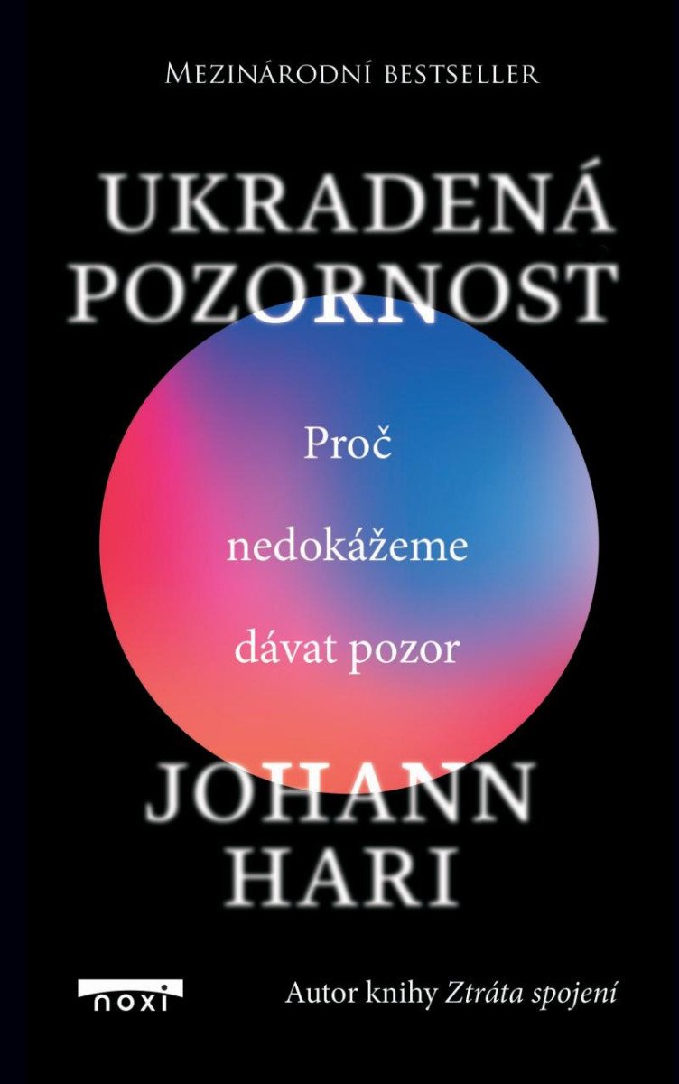 UKRADENÁ POZORNOST - PROČ NEDOKÁŽEME DÁV