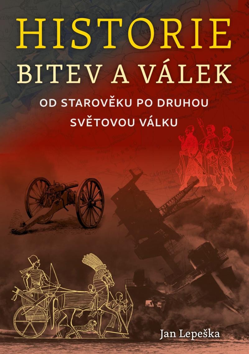 HISTORIE BITEV A VÁLEK OD STAROVĚKU PO DRUHOU SVĚTOVOU VÁLKU