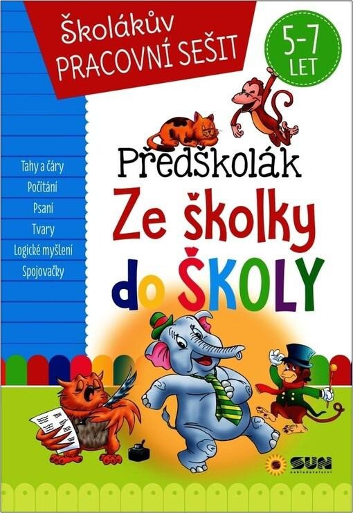 PŘEDŠKOLÁK ZE ŠKOLKY DO ŠKOLY 5-7LET