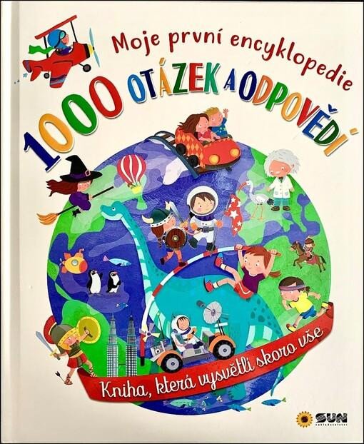 1000 OTÁZEK A ODPOVĚDÍ - MOJE PRVNÍ ENCYKLOPEDIE