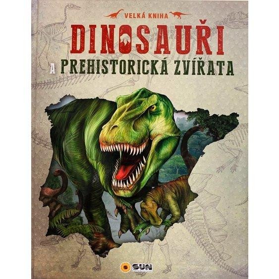 DINOSAUŘI A JINÁ PREHISTORICKÁ ZVÍŘATA