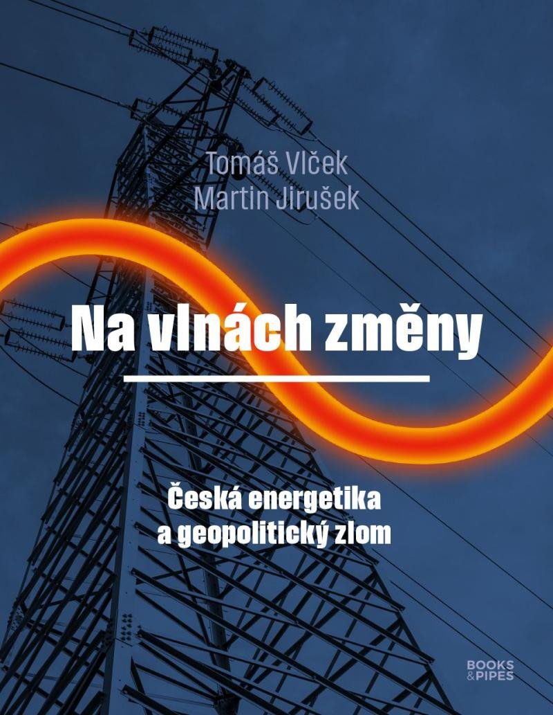 NA VLNÁCH ZMĚNY - ČESKÁ ENERGETIKA A GEOPOLITICKÝ ZLOM