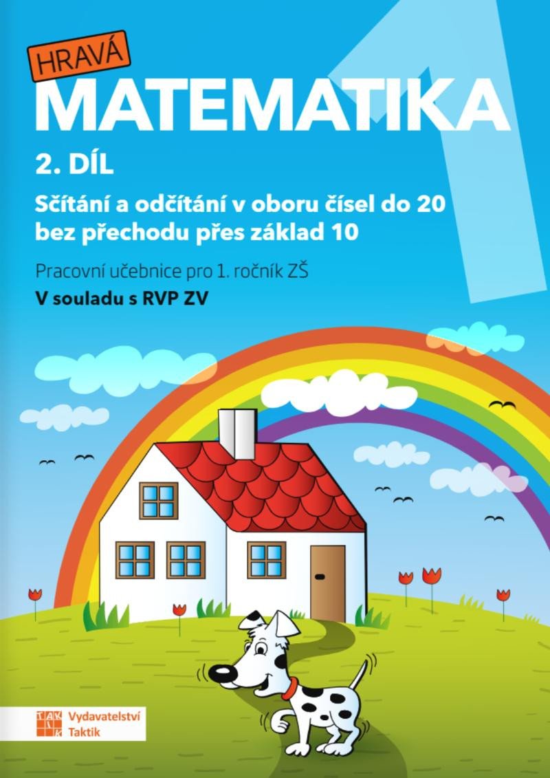 HRAVÁ MATEMATIKA PRO 1. ROČNÍK ZŠ PRACOVNÍ UČEBNICE 2. DÍL