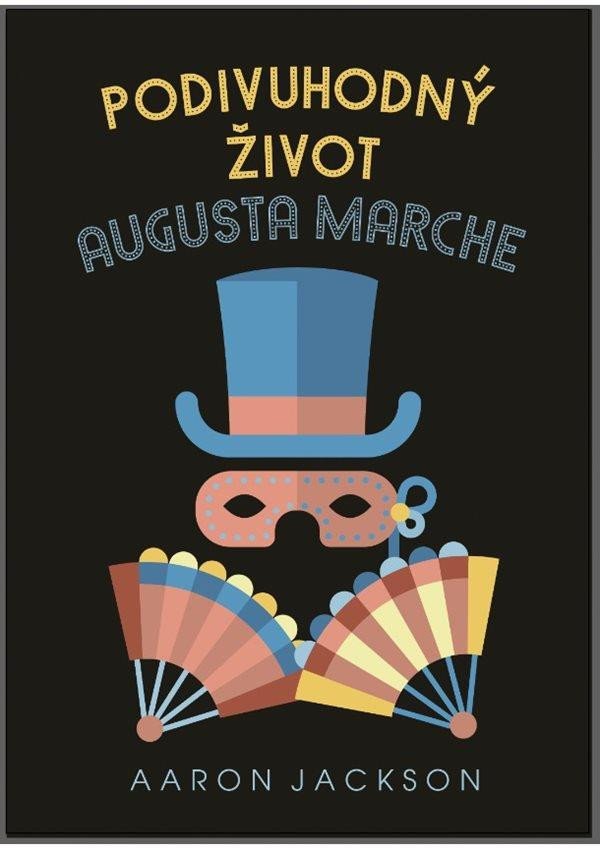 PODIVUHODNÝ ŽIVOT AUGUSTA MARCHE