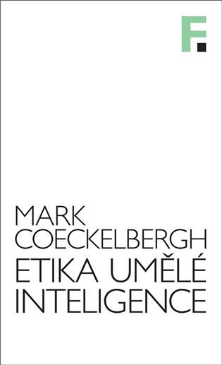 Obálka knihy ETIKA UMĚLÉ INTELIGENCE od autora Cockelbergh Mark