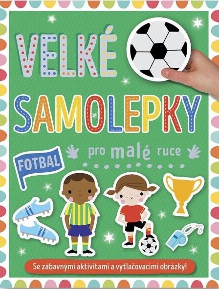 VELKÉ SAMOLEPKY PRO MALÉ RUCE FOTBAL