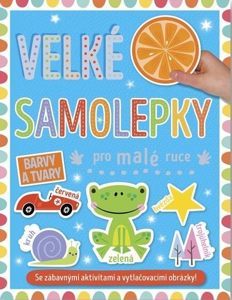 VELKÉ SAMOLEPKY PRO MALÉ RUCE BARVY A TVARY