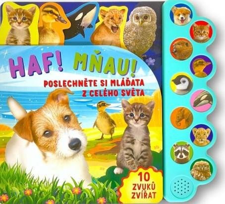 HAF! MŇAU! POSLECHNĚTE SI MLÁĎATA