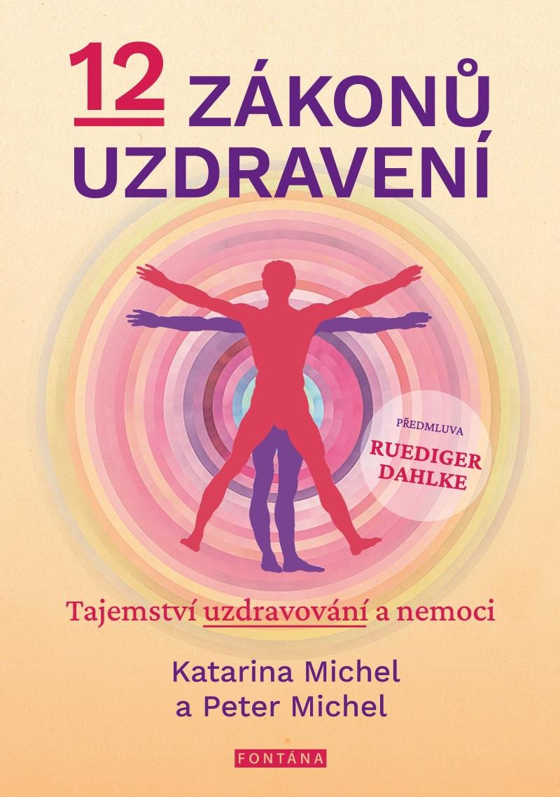 12 ZÁKONŮ UZDRAVENÍ TAJEMSTVÍ UZDRAVOVÁNÍ A NEMOCI