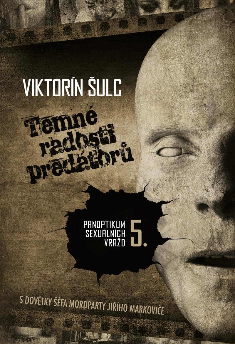 TEMNÉ RADOSTI PREDÁTORŮ (PANOPTIKUM SEXUÁLNÍCH VRAŽD 5)