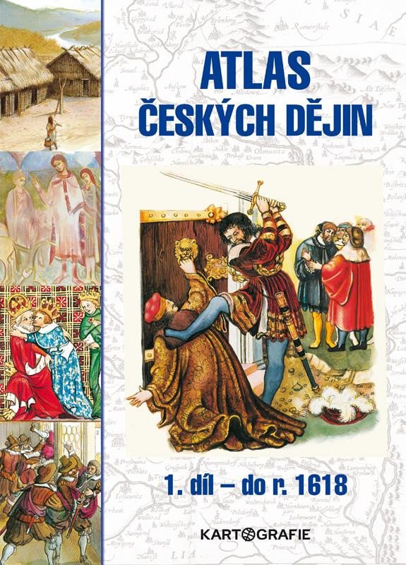 ATLAS ČESKÝCH DĚJIN 1.DÍL - DO R.1618